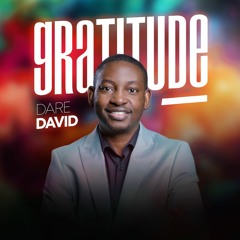 GRATITUDE - Dare David