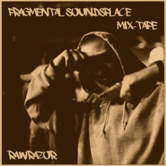 Fragmental Soundsplace Mix-Tape