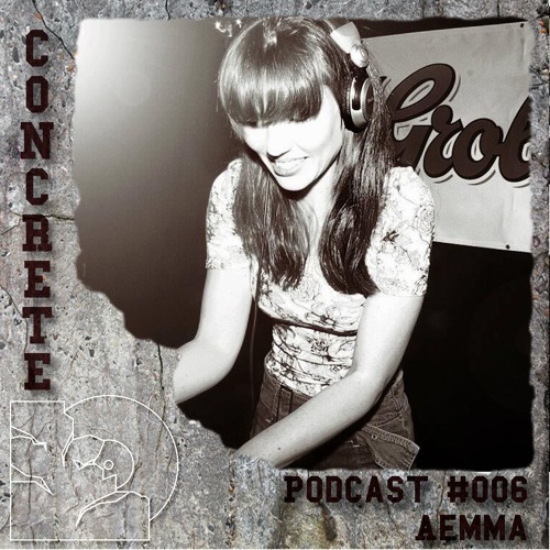 Concrete Podcast #006 ÆMMA