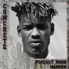 Concrete Podcast #008 MARRØN