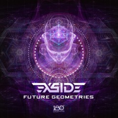 X-Side - Future Geometries - Out Now on 180 DegreesRecords