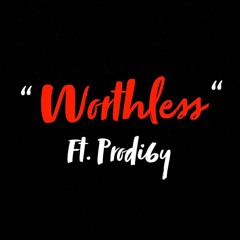 Worthless (Prod: Cambermixedit)
