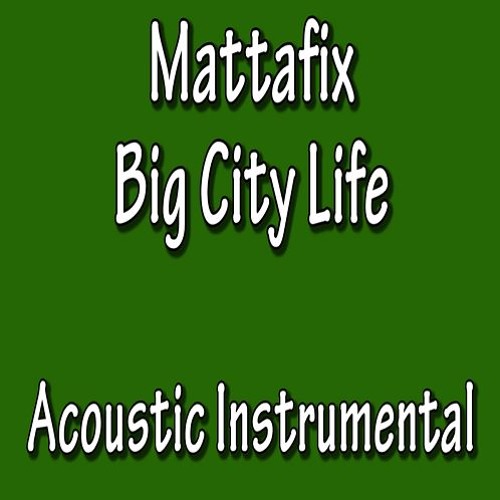 Stream Mattafix - Big City Life (Karaoke) by AcousticInstrumentls2 | Listen  online for free on SoundCloud