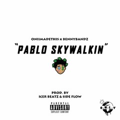 ''Pablo Skywalkin'' ft. BennyBandz (Prod. Icer Beatz & Side flow)