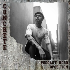 Concrete Podcast #020 OPOSITION