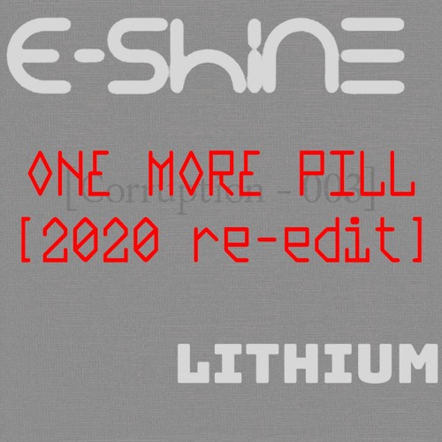 One More Pill (Lithium Re-Edit)