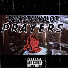 Bam StaxkAlot - Prayers