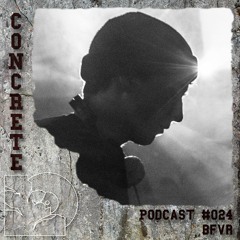 Concrete Podcast #024 BFVR