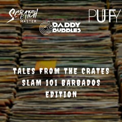 Tales From The Crates 2019 "Slam 101 Barbados Edition"