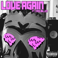 100MILLION Ft. Cass Miller - Love Again