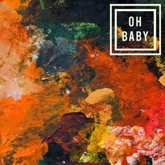 Oh Baby