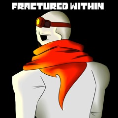 Fractured Within (REUPLOAD)