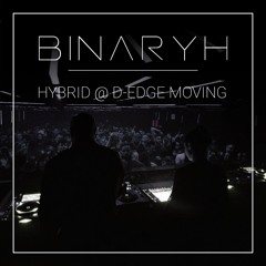 Binaryh @Moving D - Edge | Warm Up Mind Against