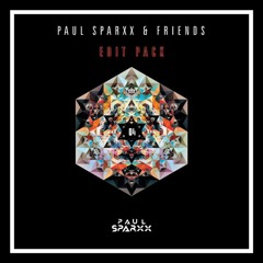 PAUL SPARXX & Friends Edit Pack #04 [W/ Madness, JLENS, AbtomAL & More!]