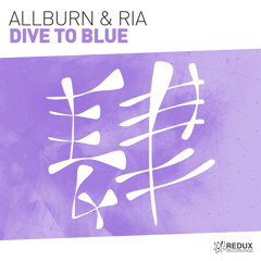 Allburn & Ria - Dive To Blue [Out Now]