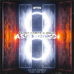 FILTHY HABITS & SOLIX - ASSEMBLED (BITES) OUT NOW