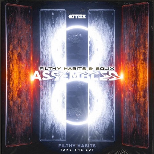 FILTHY HABITS & SOLIX - ASSEMBLED (BITES) OUT NOW