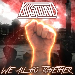 Killsound - We All Go Together