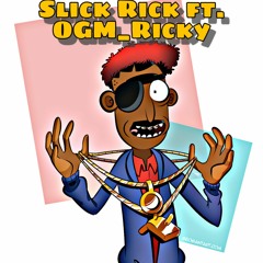 SLICK RICK ft. OGM_Ricky