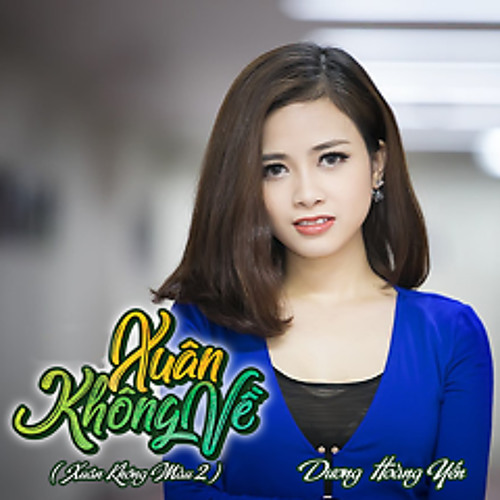 Xuân Không Về - Dương Hoàng Yến