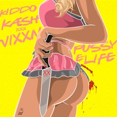 Kiddo Kæsh x VIXXN - Pussy e life
