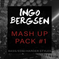 INGO BERGSEN MASH UP PACK #1 - BASS/EDM/HARDER STYLES