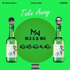 The Chainsmokers ft Lennon Stella - Takeaway (MES & WU REMIX)