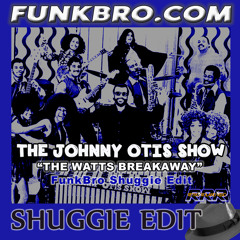FunkBro - Watts Breakaway (FunkBro Shuggie Edit)