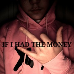 IF I HAD THE MONEY (Ft Shiloh Dynasty)
