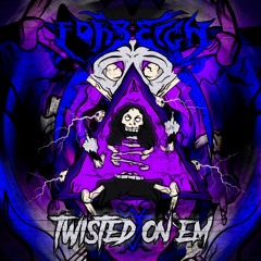 Forreign - Twisted On Em