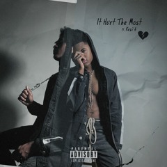 It Hurt The Most ft. Kezi'A