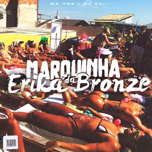 MC YSA - MARQUINHA DA ERIKA BRONZE ( Prod DJ 2F )