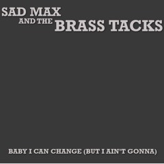 Baby I Can Change (But I Ain't Gonna)