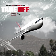 TAKE OFF TwinNumberTwoo ft. Montanaa