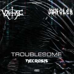 Necrosis - Troublesome (VALAC X JUNGLER TRAP EDIT)