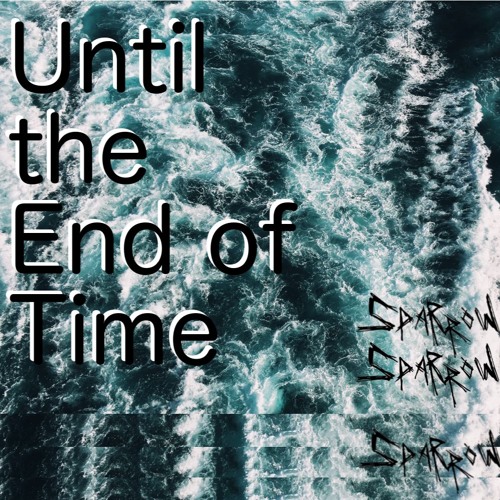 Until the End of Time