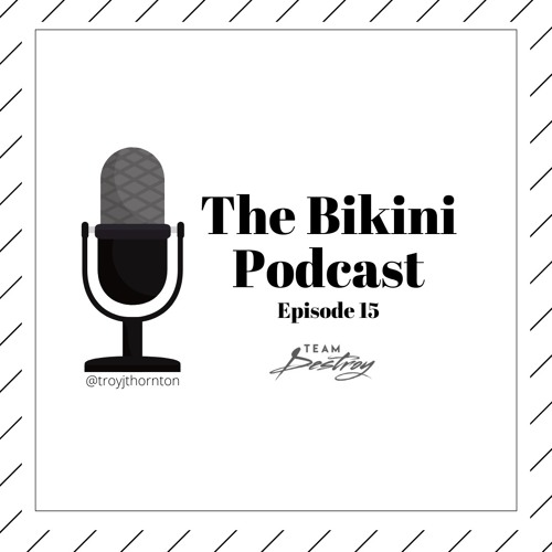 Bikini Podcast Episdode 15 - Rants