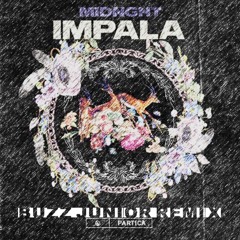 Midnght - Impala (buzz junior remix)