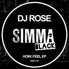 DJ Rose - How I Feel (Original Mix)