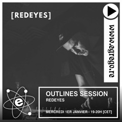 Outlines Session - Redeyes (Janvier 2020)