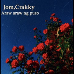 Araw araw ng puso - Jom,Crakky