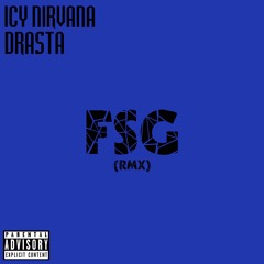 ICY NIRVANA X DRA$TA - FSG(rmx)