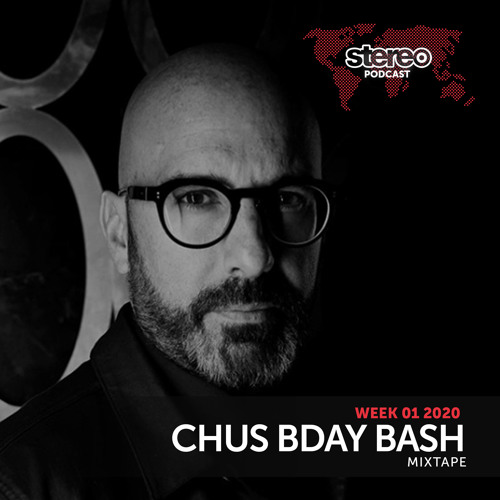 WEEK01_20 Chus Bday Bash Mixtape Jan2020
