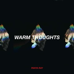 Panta Ray - Warm Thoughts