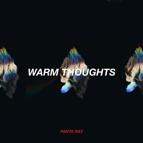 Panta Ray - Warm Thoughts