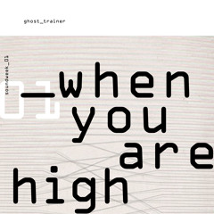 SW1_when you are high