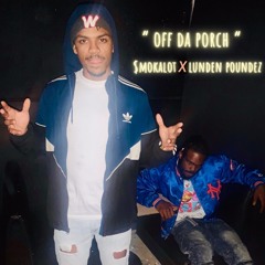 Off The Porch (ft. Lunden Poundez)