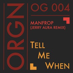 OG 004 // ManfroP - Tell Me When (Jerry Aura Remix)