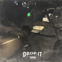 Drop it