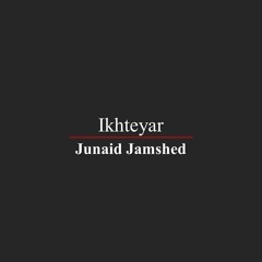 ikhteyar Beutifull bayan By junaid jamshed